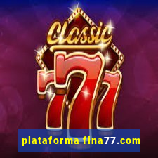 plataforma fina77.com